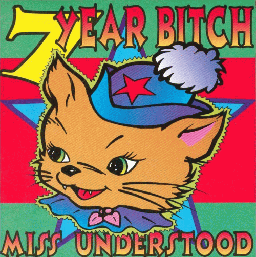 7 Year Bitch : Miss Understood